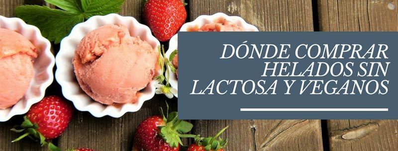 donde comprar helados sin lactosa y helados veganos